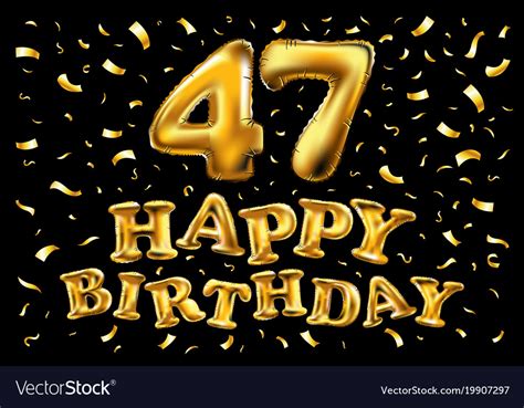 Happy 47th birthday gold foil balloon greeting background. 47 years anniversary happy birthday joy Royalty Free Vector