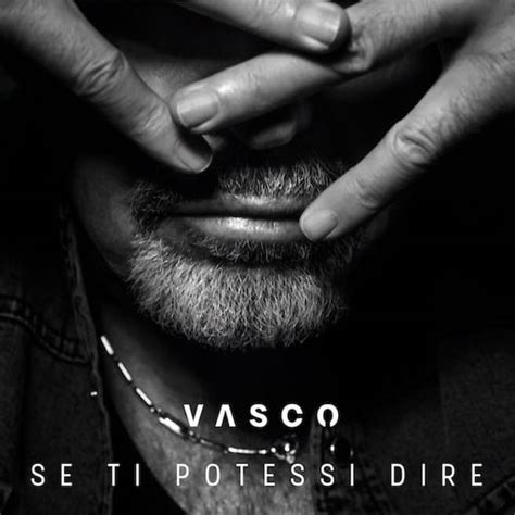 Valium (vasco rossi 2017) vasco rossi. Se ti potessi dire - Vasco Rossi - Sito ufficiale e Fan Club