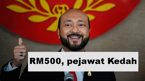 Bantuan khas kewangan sebanyak rm500 kepada penjawat awam gred 56 dan ke bawah serta rm250 bagi pesara akan dibuat pada 18 disember lim berkata, bantuan rm500 itu akan memberi manfaat kepada 1.5 juta penjawat awam kerajaan persekutuan merangkumi pegawai lantikan tetap. BANTUAN KHAS RM 500 PENJAWAT AWAM NEGERI KEDAH