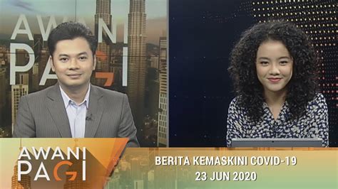 Awani pagi membawakan kemaskini terkini mengenai berita dalam dan luar negara yang dilaporkan di www.astroawani.com bersama afiezy azaman dan nailah huda. AWANI Pagi: Berita kemaskini COVID-19 23 Jun 2020 - YouTube