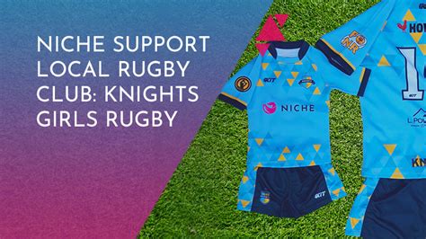 Think about what kind of club you want to start and what you hope to achieve.choose. Niche support local rugby club: Knights Girls Rugby | Niche