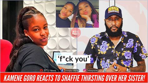 The switch tv presenter is now a father of four after adopting a little girl. KAMENE GORO REACTS TO SHAFFIE WERU THIRSTING OVER HER ...