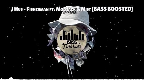 Katy b, j hus, d double e, the heavytrackerz. J Hus - Fisherman ft. MoStack & Mist BASS BOOSTED - YouTube