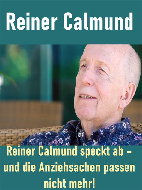 Warum nicht auch reiner calmund? Reiner Calmund speckt ab - und die Anziehsachen passen ...