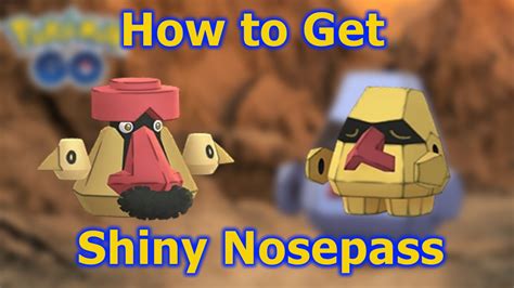 Nosepass is the unevolved form, it evolves into it's first evolution using 50 candy and gains the secondary type steel. Pokémon GO - How to Get Shiny Nosepass | Attack of the Fanboy