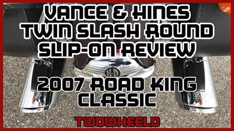 Vance 2013 harley davidson road king (1690cc, 103 cubic inches twin cam engine) stock exhaust sound, drive by sound, gear. Vance & Hines Twin Slash Slip-on Review on a 2007 Road ...