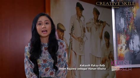 Dahulunya merupakan seorang blogger sebelum menjadi artis. Kekasih Paksa Rela "Hanan Khaira" Intan Najuwa - YouTube