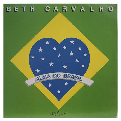 Born may 5, 1946 in rio de janeiro. Beth Carvalho - Alma do Brasil - Vinil Records