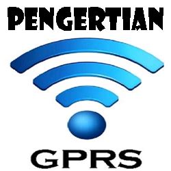 Adanya jaringan internet, informasi apa saja yang anda butuhkan bisa didapatkan dengan cepat dan. Pengertian GPRS