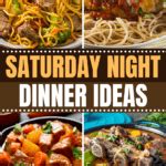 By amy valm may 30, 2017. 30 Fun Saturday Night Dinner Ideas - Insanely Good