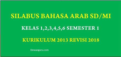 Silabus kelas 1 semester 2. Silabus Bahasa Arab MI Kelas 1,2,3,4,5 dan 6 K13 Semester 1