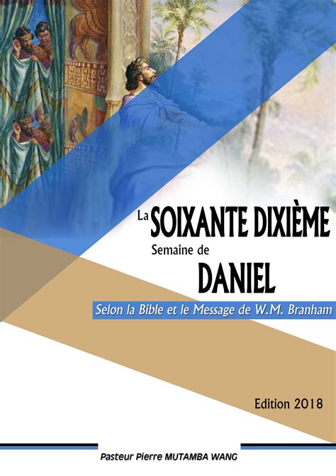 LA SOIXANTE DIXIEME SEMAINE DE DANIEL OU LE MYSTERE D’AVEUGLEMENT Selon ...