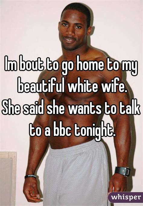 Guy drew attention to another girl. Im bout to go home to my beautiful white wife. She said ...