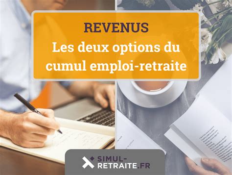 Cumul emploi-retraite : quelle option est faite pour vous