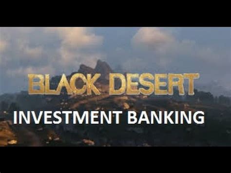 Place the gold into your storage. Investment Banking Guide - Black Desert Online - YouTube