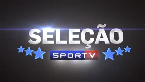 Confira mais vídeos no site do sportv. Seleção SporTV vai ter exibição especial em todos os dias ...
