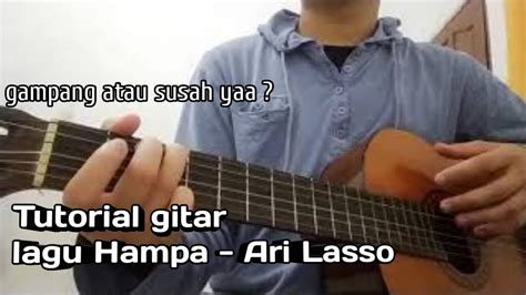 Lagu ari lasso cinta kan membawamu. Tutorial gitar lagu Hampa dari Ari Lasso ( tanpa capo ...