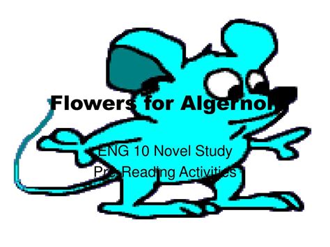 To do the experiment he has to keep a journal showing his progress. PPT - Flowers for Algernon PowerPoint Presentation, free ...