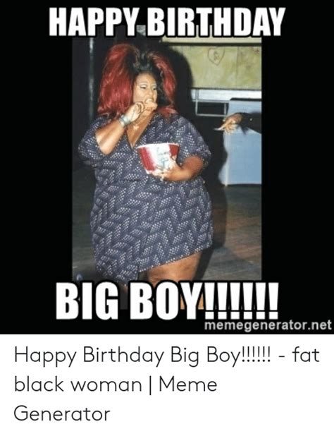 You can find memes everywhere. 35+ Latest Happy Birthday Big Boy Memes - Romance Movies