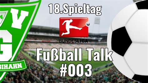 Diese übersicht zeigt einen kurzüberblick aller partien des ausgewählten spieltags mit entsprechend relevanten informationen. Fußball Talk | Bundesliga | Der 18.Spieltag in der ...