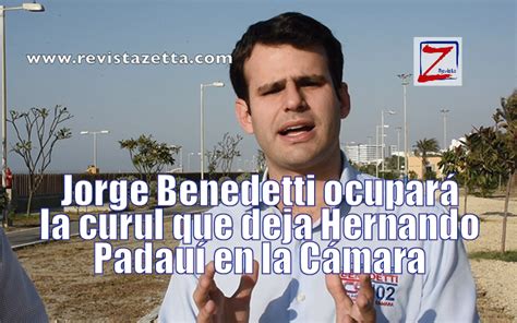 Nació en magangué el 14 de abril del 1968. Jorge Benedetti ocupará la curul que deja Hernando Padauí ...