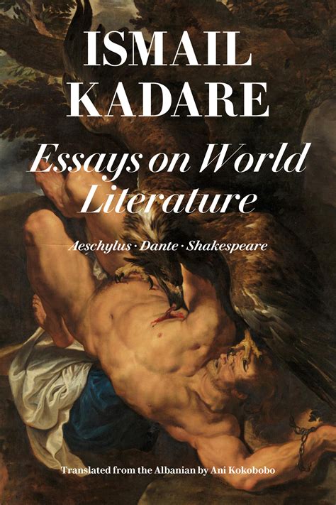 Essays on World Literature: Shakespeare • Aeschylus • Dante — Restless ...