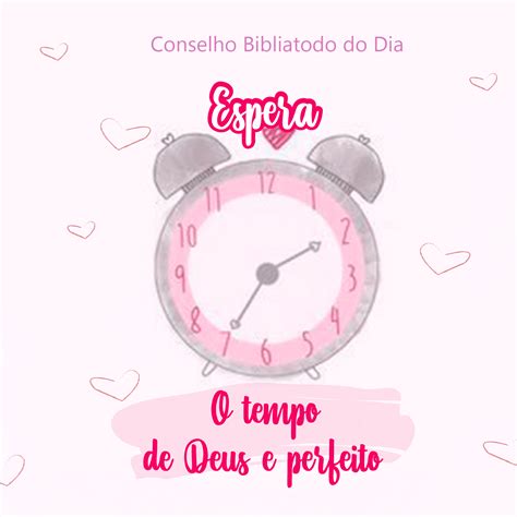O tempo de deus, realmente é muito diferente do nosso. Espera o tempo de Deus é perfeito - IMAGENS BIBLICAS