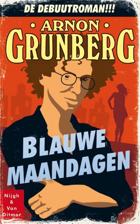 Vele duizenden mensen hebben namelijk last van een zogenoemde winterdepressie. Blauwe maandagen van Arnon Grunberg | Boek en recensies ...