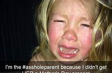 kids parents asshole funny cry hole parent because her kid when children mother parenting their child why reasons ruined lives