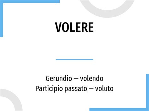 Conjugation Volere ? Italian verb in passato prossimo, imperfetto ...