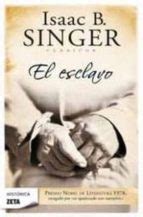 ¡sin anuncios molestos, sin límites de descarga, disfrútalo y no te olvides de marcar y compartir el amor! EL ESCLAVO | ISAAC BASHEVIS SINGER | Comprar libro 9788498724172