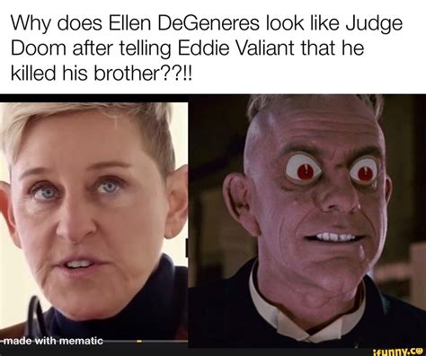 It gets weird, but what. Why does Ellen DeGeneres look like Judge Doom after telling Eddie Valiant that he killed his ...