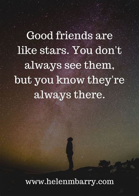 Looking for the best friendship quotes, pictures, photos & images online? Good friends are like stars. You don't always see them, but you know they're always there ...