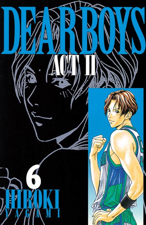 Ongoing dear boys act ii 31 is coming next. 「DEAR BOYS ACT2」既刊・関連作品一覧｜講談社コミックプラス