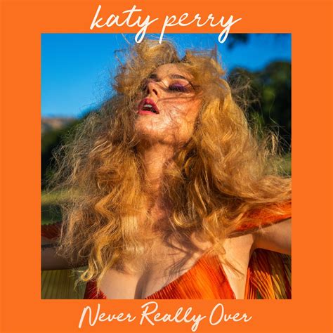 The song isn't exactly reflective of perry's experience right now. Katy Perry anuncia 'Never Really Over', nuevo single ...