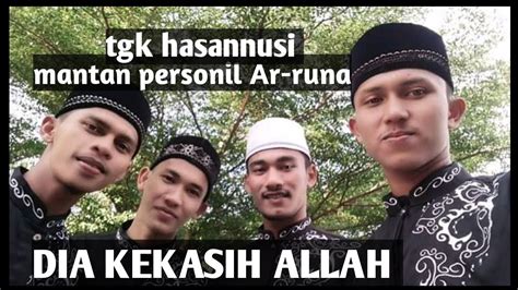 Stream dia kekasih allah, a playlist by naya naya from desktop or your mobile device. DIA KEKASIH ALLAH cover TGK HASANNUSI mantan personil ...