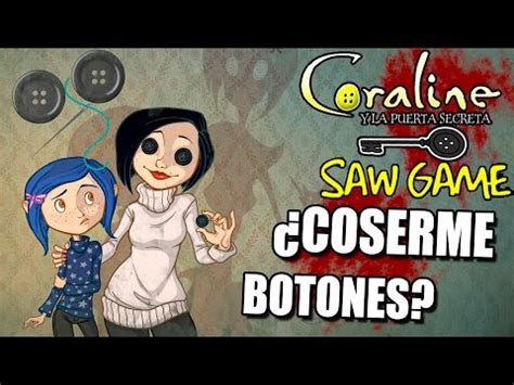 Coraline saw game is a very interesting and fascinating game. ᐈ ¿¿ME QUIERE COSER BOTONES EN LOS OJOS?? • | Ep.05 ...