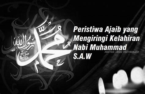 Kelahiran kelahiran nabi muhammad saw nabi muhammad saw dilahirkan pada hari senin, 9 rabiul awwal, tahun pertama terjadinya peristiwa gajah, hal itu bertepatan dengan 20 atau 22 april 571m. SUBHANALLAH! - Inilah 5 Peristiwa Ajaib yang Mengiringi ...