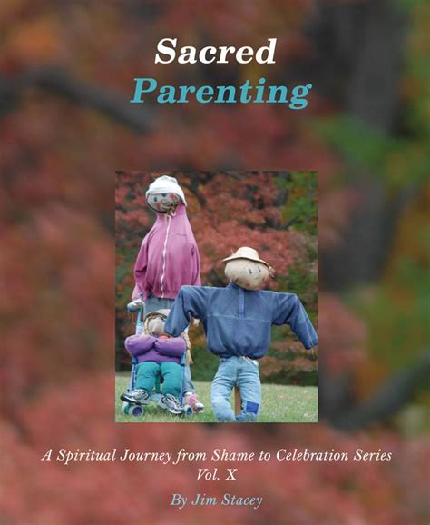 Volume X - Sacred Parenting: Raising Unexpected Divinity ...