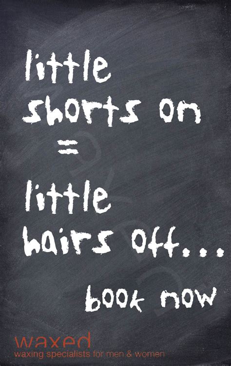 I'm a retired american living in france. little shorts on = little hairs off book now http://www.waxed.com.au/book.html | Waxing salon ...