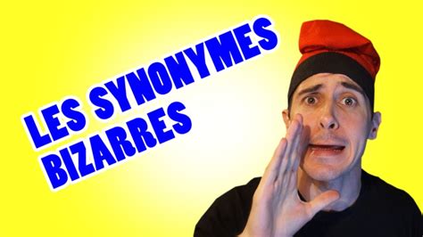 Les synonymes bizarres - YouTube