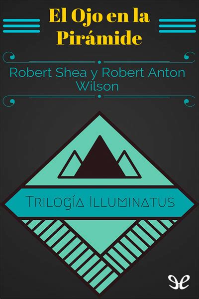 Más de 50.000 libros para descargar en tu kindle, tablet, ipad, pc o teléfono móvil. El Ojo en la Pirámide de Robert Anton Wilson en PDF, MOBI ...