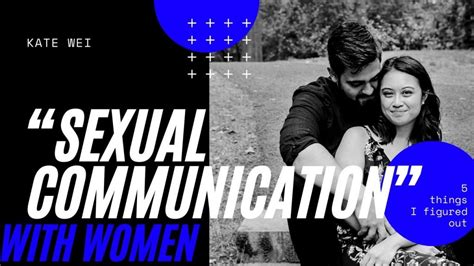 It is your choice whether or not you are sexually active, what kind of sexual activities you partake in, when, and this communication might seem awkward or difficult, but there are simple steps you can take to communicate effectively in order to have a fun. "Sexual Communication" with Women | Contact AJ - #1 Cross ...