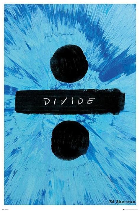 Castle on the hill and shape of you were released as the album's lead singles on 6 january 2017. Ed Sheeran : Divide - Maxi Poster 61cm x 91.5cm new and ...