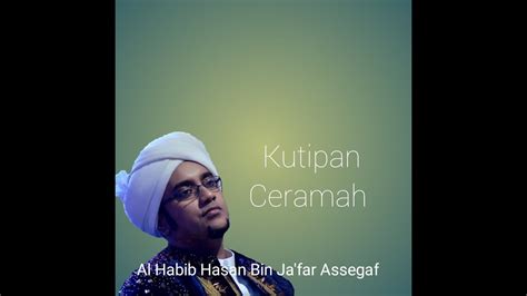 Mohon bukakan pintu maaf yang sebesar besarnya buat saya.!! Ceramah Habib Hasan Bin Jafar Assegaf - YouTube