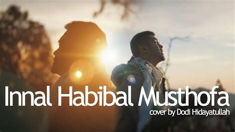 Check spelling or type a new query. Lirik lagu Dodi Hidayatullah - Innal Habibal Musthofa | LifeLoeNET Lyrics
