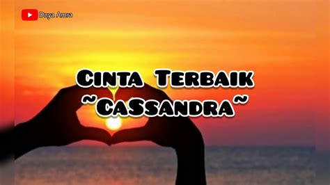 Project creative lyrics 28 november 2018. Cassandra - Cinta Terbaik (lirik) - YouTube