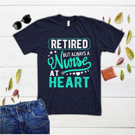 Retired nurse poem greeting cards. Retired But Always A Nurse At Heart Shirt/Retirement Gift ...