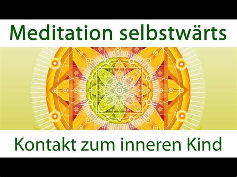 Sie geben ihm aufmerksamkeit, wertschätzung und fürsorge. Heilung des inneren Kindes - Meditation selbstwärts ...