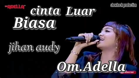 Andmesh arneta julia om adella ancol terbaru 2019. Cinta luar biasa_jihan audy_om.Adella - YouTube